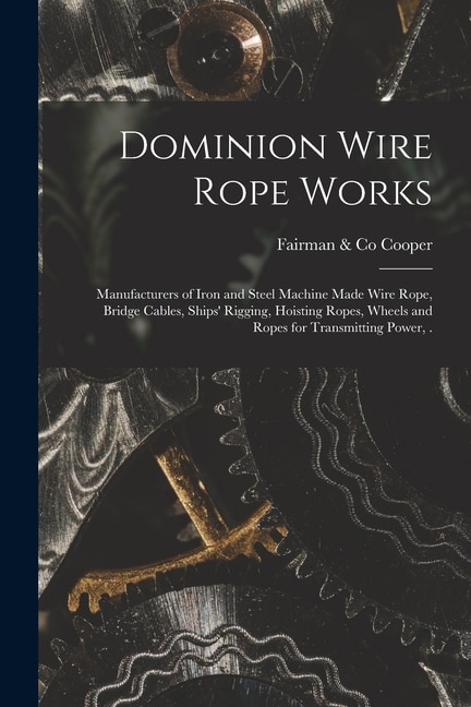 Couverture_Dominion Wire Rope Works [microform]