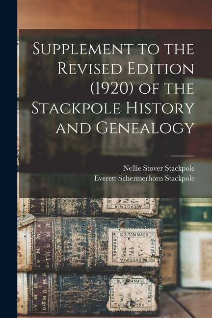 Front cover_Supplement to the Revised Edition (1920) of the Stackpole History and Genealogy