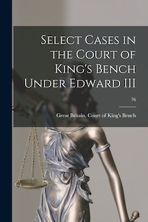 Couverture_Select Cases in the Court of King's Bench Under Edward III; 76