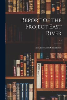 Front cover_Report of the Project East River; v.5