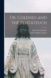 Front cover_Dr. Colenso and the Pentateuch [microform]