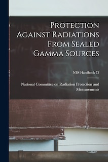 Front cover_Protection Against Radiations From Sealed Gamma Sources; NBS Handbook 73