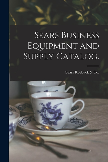 Front cover_Sears Business Equipment and Supply Catalog.