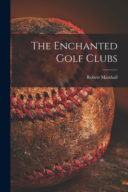 Front cover_The Enchanted Golf Clubs [microform]