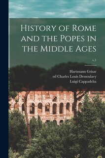 Couverture_History of Rome and the Popes in the Middle Ages; v.1