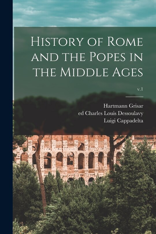 Couverture_History of Rome and the Popes in the Middle Ages; v.1