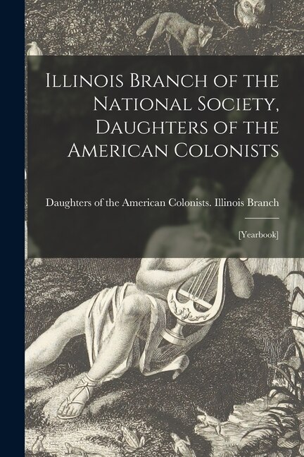 Front cover_Illinois Branch of the National Society, Daughters of the American Colonists