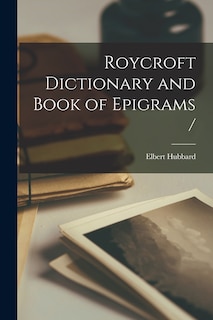 Front cover_Roycroft Dictionary and Book of Epigrams /