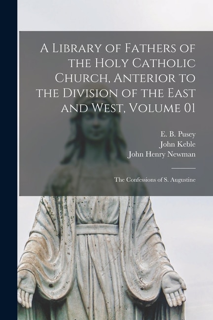 Front cover_A Library of Fathers of the Holy Catholic Church, Anterior to the Division of the East and West, Volume 01