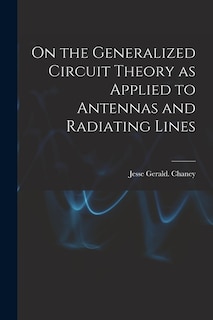 Front cover_On the Generalized Circuit Theory as Applied to Antennas and Radiating Lines