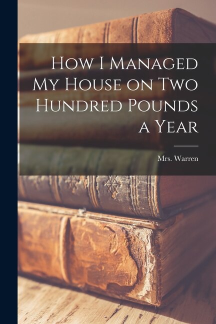 Couverture_How I Managed My House on Two Hundred Pounds a Year