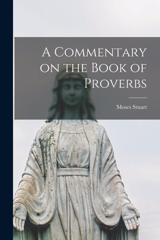 Front cover_A Commentary on the Book of Proverbs [microform]