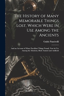 Front cover_The History of Many Memorable Things Lost, Which Were in Use Among the Ancients