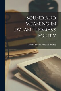 Couverture_Sound and Meaning in Dylan Thomas's Poetry