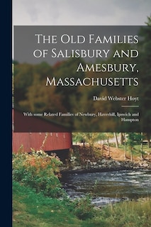 Couverture_The Old Families of Salisbury and Amesbury, Massachusetts; With Some Related Families of Newbury, Haverhill, Ipswich and Hampton