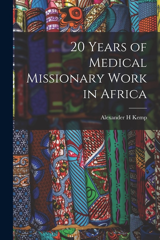 Couverture_20 Years of Medical Missionary Work in Africa