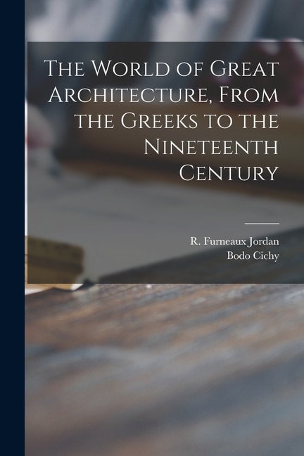 Front cover_The World of Great Architecture, From the Greeks to the Nineteenth Century