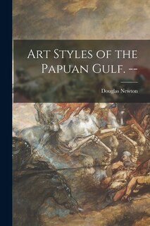 Couverture_Art Styles of the Papuan Gulf. --