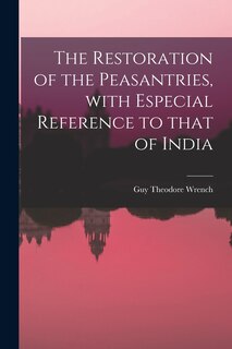 Front cover_The Restoration of the Peasantries, With Especial Reference to That of India