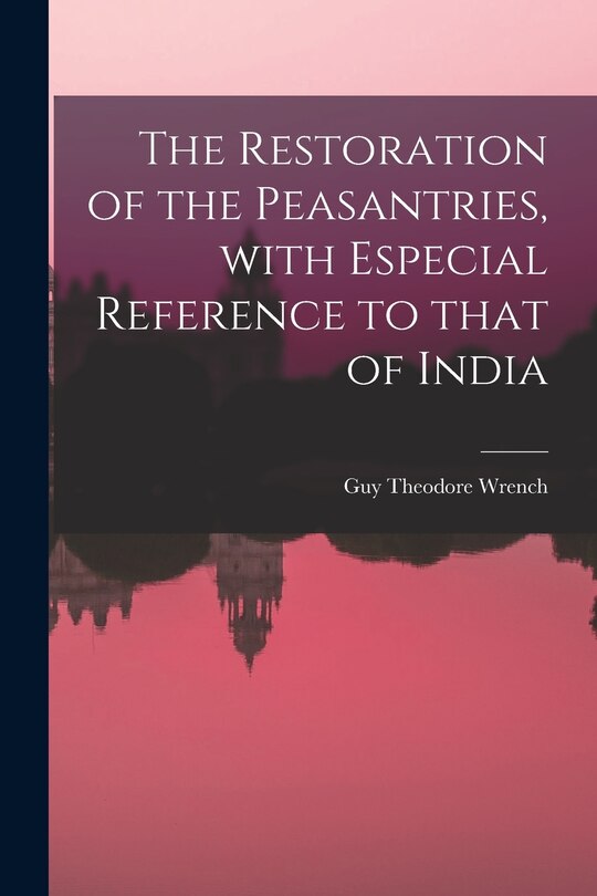 Front cover_The Restoration of the Peasantries, With Especial Reference to That of India