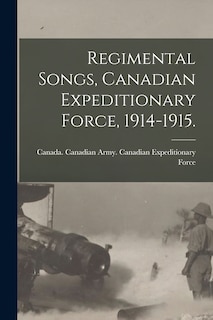 Front cover_Regimental Songs, Canadian Expeditionary Force, 1914-1915.