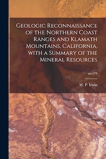 Couverture_Geologic Reconnaissance of the Northern Coast Ranges and Klamath Mountains, California, With a Summary of the Mineral Resources; no.179