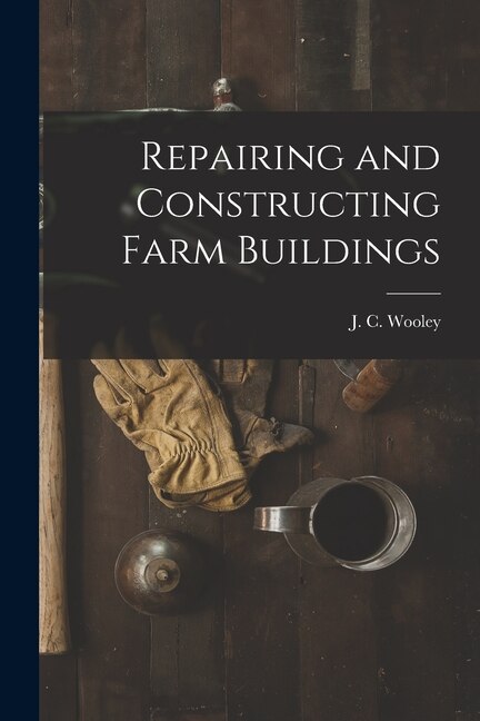 Front cover_Repairing and Constructing Farm Buildings