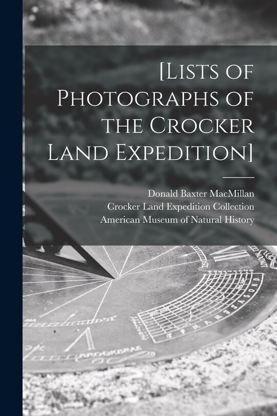 Front cover_[Lists of Photographs of the Crocker Land Expedition]
