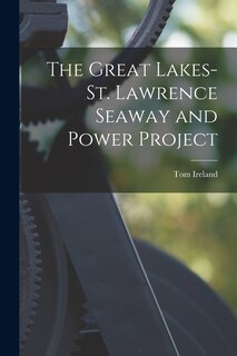Front cover_The Great Lakes-St. Lawrence Seaway and Power Project