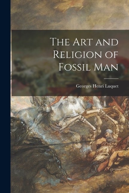 Couverture_The Art and Religion of Fossil Man
