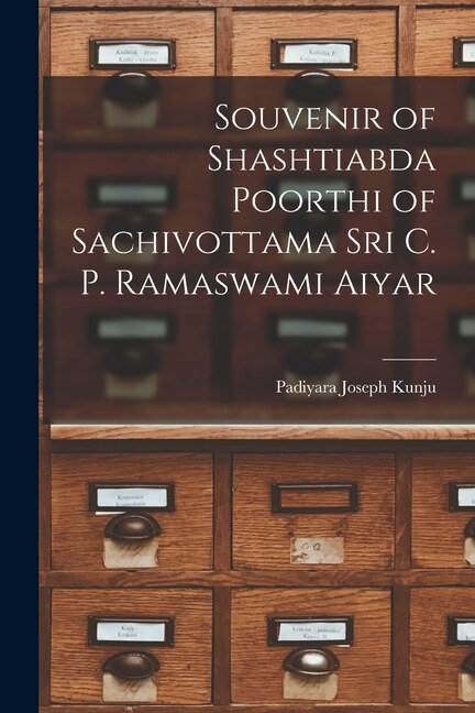 Front cover_Souvenir of Shashtiabda Poorthi of Sachivottama Sri C. P. Ramaswami Aiyar