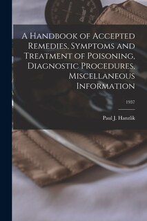 Front cover_A Handbook of Accepted Remedies, Symptoms and Treatment of Poisoning, Diagnostic Procedures, Miscellaneous Information; 1937