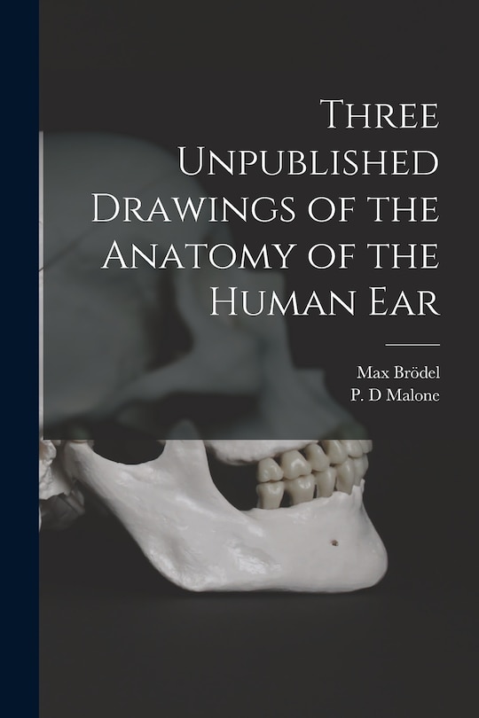 Front cover_Three Unpublished Drawings of the Anatomy of the Human Ear
