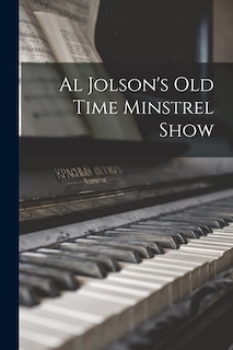 Front cover_Al Jolson's Old Time Minstrel Show