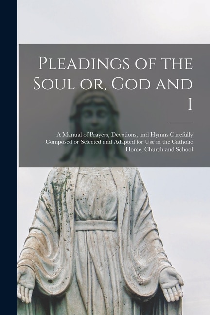 Couverture_Pleadings of the Soul or, God and I