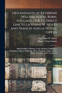 Front cover_Descendants of Reverend William Noyes, Born, England, 1568, in Direct Line to La Verne W. Noyes and Frances Adelia Noyes-Giffen