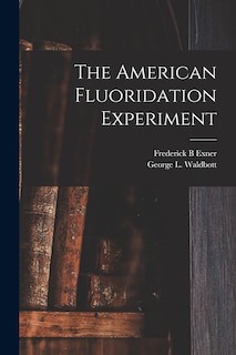Front cover_The American Fluoridation Experiment