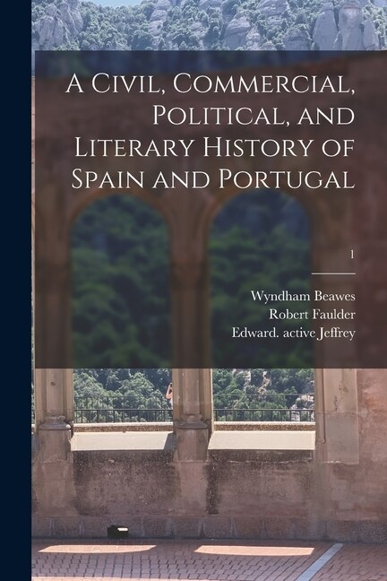 Front cover_A Civil, Commercial, Political, and Literary History of Spain and Portugal; 1