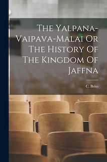 Couverture_The Yalpana-Vaipava-Malai Or The History Of The Kingdom Of Jaffna