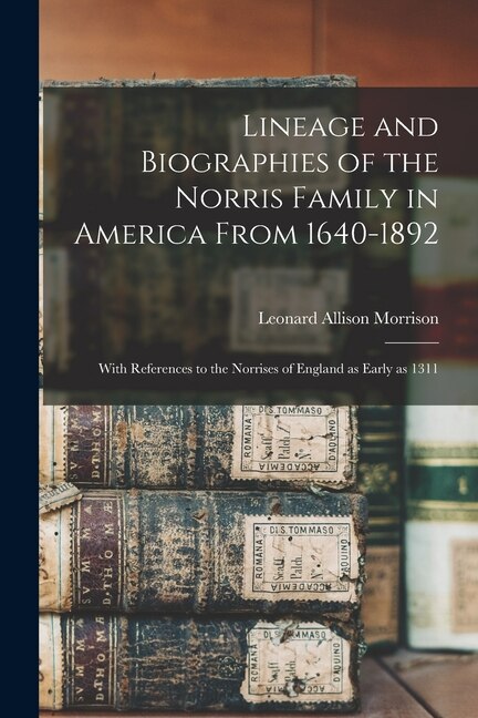 Couverture_Lineage and Biographies of the Norris Family in America From 1640-1892