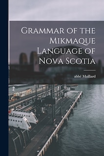 Front cover_Grammar of the Mikmaque Language of Nova Scotia [microform]