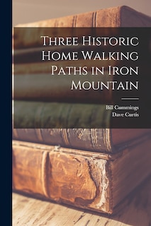 Front cover_Three Historic Home Walking Paths in Iron Mountain