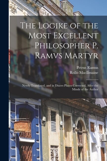 Front cover_The Logike of the Most Excellent Philosopher P. Ramvs Martyr