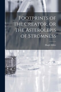 Front cover_Footprints of the Creator, or the Asterolepis of Stromness