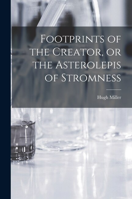 Front cover_Footprints of the Creator, or the Asterolepis of Stromness