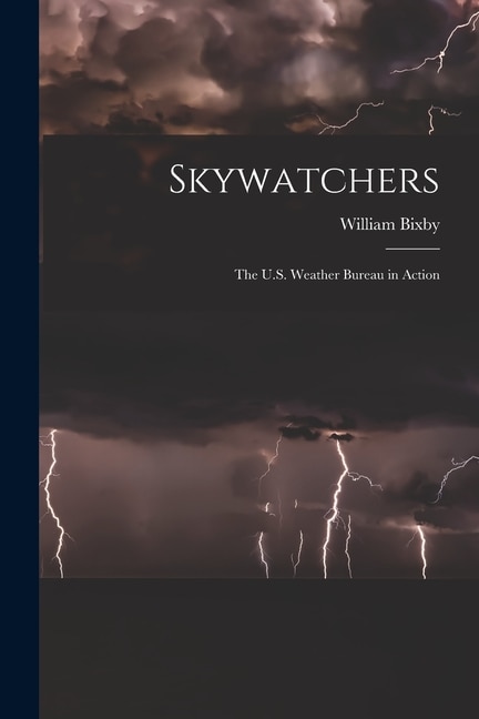 Couverture_Skywatchers; the U.S. Weather Bureau in Action