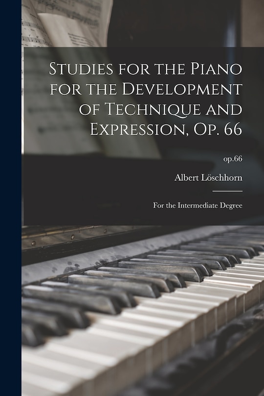 Front cover_Studies for the Piano for the Development of Technique and Expression, Op. 66