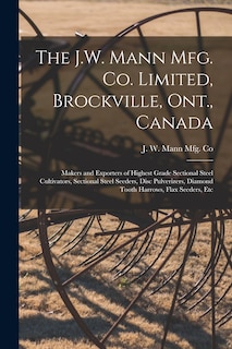 Front cover_The J.W. Mann Mfg. Co. Limited, Brockville, Ont., Canada [microform]