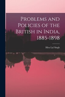 Couverture_Problems and Policies of the British in India, 1885-1898