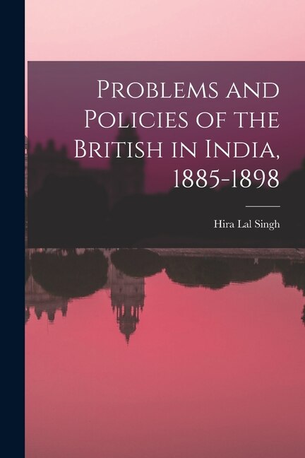 Couverture_Problems and Policies of the British in India, 1885-1898